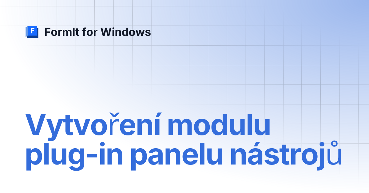 Vytvoření modulu plug-in panelu nástrojů | Čeština | FormIt for Windows
