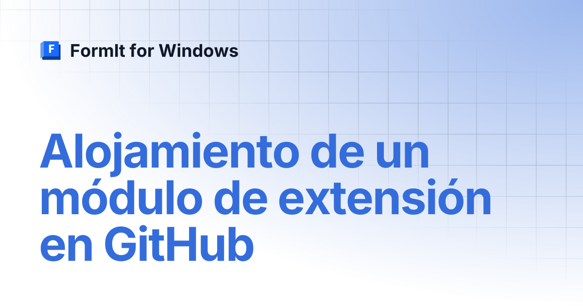 Alojamiento de un módulo de extensión en GitHub | Español | FormIt for ...