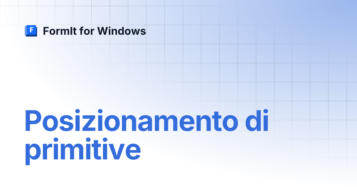 Posizionamento di primitive | Italiano | FormIt for Windows