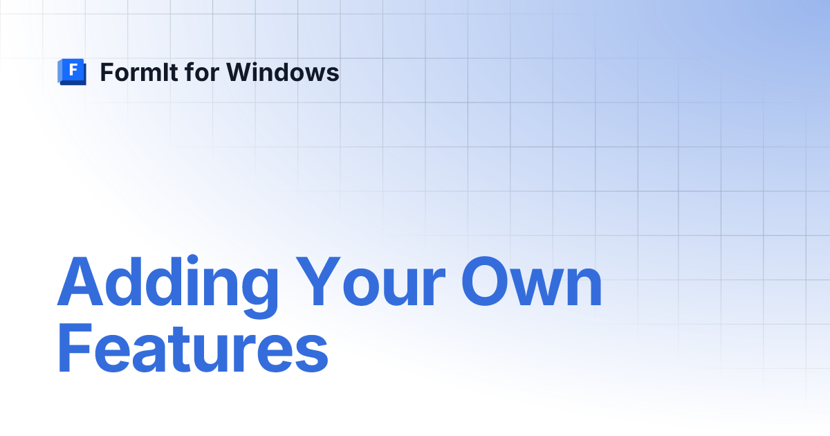 Adding Your Own Features | FormIt for Windows